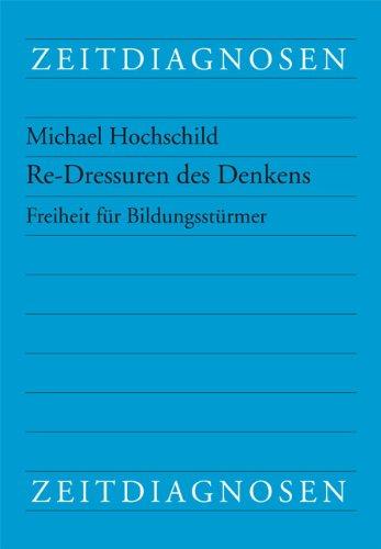 Re-Dressuren des Denkens: Freiheit für Bildungsstürmer