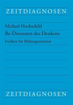 Re-Dressuren des Denkens: Freiheit für Bildungsstürmer