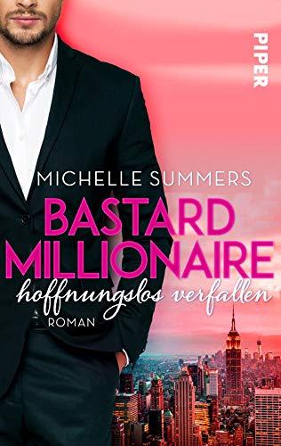 Bastard Millionaire - hoffnungslos verfallen: Roman (Sexy Millionairs, Band 2)