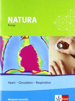 Natura - Biology for bilingual classes / Heart - Circulation - Respiration: Themenheft 8.-10. Schuljahr