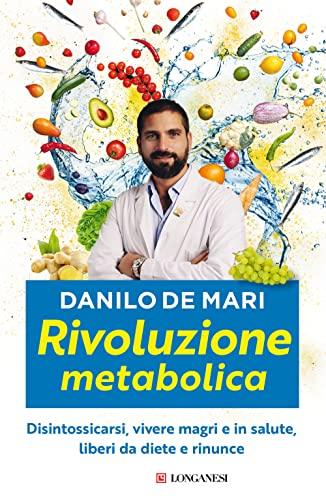 Rivoluzione metabolica. Disintossicarsi, vivere magri e in salute, liberi da diete e da rinunce (Nuovo Cammeo)