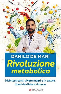 Rivoluzione metabolica. Disintossicarsi, vivere magri e in salute, liberi da diete e da rinunce (Nuovo Cammeo)