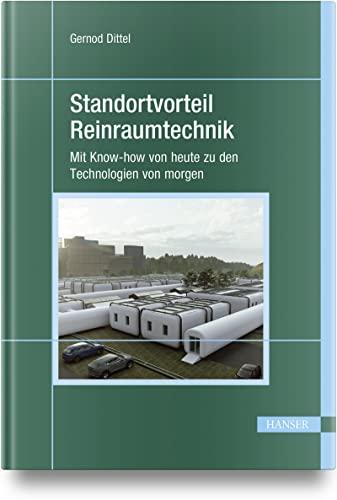 Standortvorteil Reinraumtechnik: Mit Know-how von heute zu den Technologien von morgen