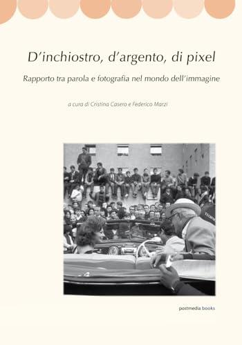 D'inchiostro, d'argento, di pixel: Rapporto tra parola e fotografia nel mondo dell'immagine (Bubbles, Band 3)