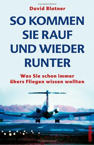 So kommen Sie rauf und wieder runter: Was Sie schon immer übers Fliegen wissen wollten