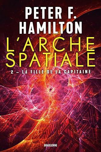 L'arche spatiale. Vol. 2. La fille de la capitaine