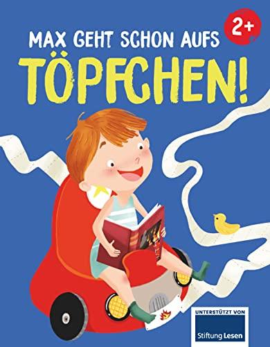 Max geht schon aufs Töpfchen!: Ein motivierendes Bilderbuch mit lustigen Reimen für Kinder ab 2 Jahren