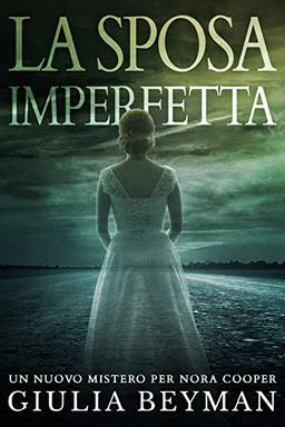 La sposa imperfetta (Nora Cooper, Band 6)