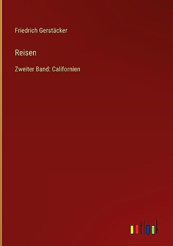 Reisen: Zweiter Band: Californien