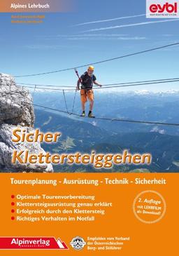 Sicher Klettersteiggehen: Alpines Lehrbuch mit Lehrfilm zum Download, für Tourenplanung, Ausrüstung, Technik und Sicherheit.