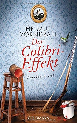 Der Colibri-Effekt: Franken-Krimi - Kommissar Haderlein 3