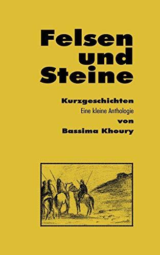 Felsen und Steine. Kurzgeschichten: Eine kleine Anthologie