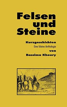 Felsen und Steine. Kurzgeschichten: Eine kleine Anthologie