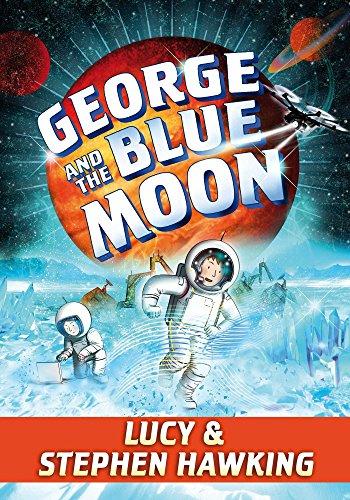 George and the Blue Moon (George's Secret Key, Band 5)