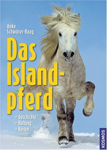 Das Islandpferd: Geschichte, Haltung, Reiten