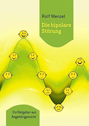 Die bipolare Störung: Ein Ratgeber aus Angehörigensicht