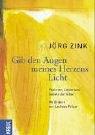 Gib den Augen meines Herzens Licht: Psalmen, Lieder und Gebete der Bibel