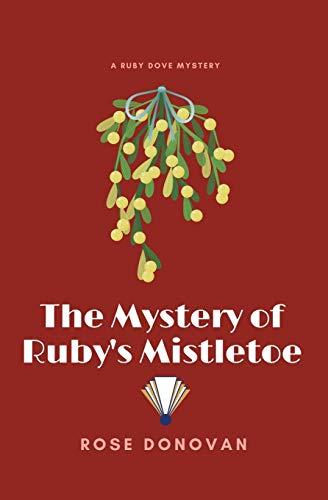 The Mystery of Ruby's Mistletoe (Large Print) (Ruby Dove Mysteries, Band 6)