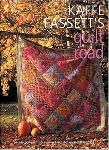 Kaffe Fassett's Quilt Road: Patchwork and Quilting, Book Number 7 (Patwork and Quilting)