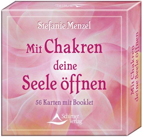 Mit Chakren deine Seele öffnen - 56 Karten und Begleitbuch: 58 Karten und Begleitbuch