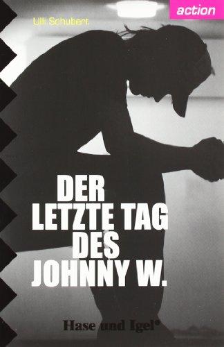 Der letzte Tag des Johnny W: Lektüre Deutsch