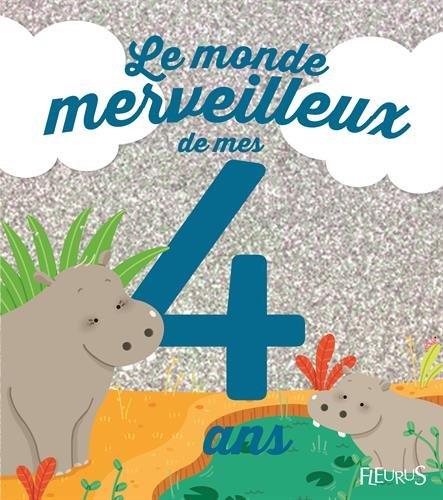 Le monde merveilleux de mes 4 ans : pour les garçons