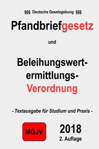 Pfandbriefgesetz (PfandBG) Beleihungswertermittlungsverordnung (BelWertV)