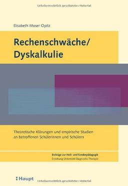 Rechenschwäche: Theoretische Klärungen und empirische Studien an betroffenen Schülerinnen und Schülern (Beiträge zur Heil- und Sonderpädagogik)