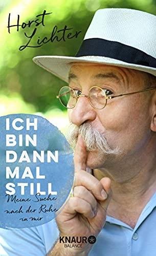 Ich bin dann mal still: Meine Suche nach der Ruhe in mir