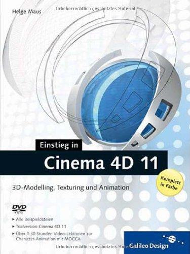 Cinema 4D 11: Der Cinema 4D-Einstieg in Farbe (Galileo Design)