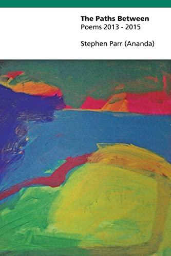 The Paths Between: Poems 2013-2015