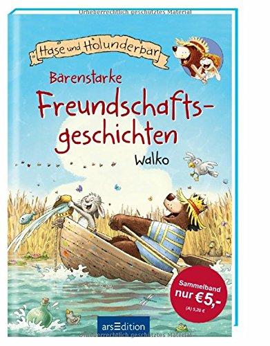 Hase und Holunderbär - Bärenstarke Freundschaftsgeschichten