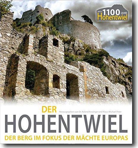 HOHENTWIEL BUCH - Aktuellste Gesamtausgabe 1100 Jahre Befestigung: Der Berg im Fokus der Mächte Europas. Alemannien - Deutsches Reich - ... - 30-j. Krieg - Naploeon - Baden - Singen