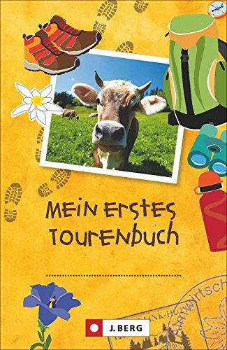 Tourenbuch für Kinder: Das Tourenbuch zum Eintragen jeder Wanderung für Kinder. So bekommt jedes Kind ein ganz persönliches Wanderbuch und Gipfelbuch für alle Ausflüge in die Alpen.