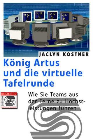 König Artus und die virtuelle Tafelrunde. Wie Sie Teams aus der Ferne zu Höchstleistungen führen