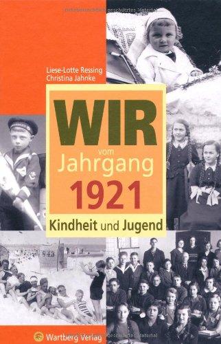 Wir vom Jahrgang 1921 - Kindheit und Jugend