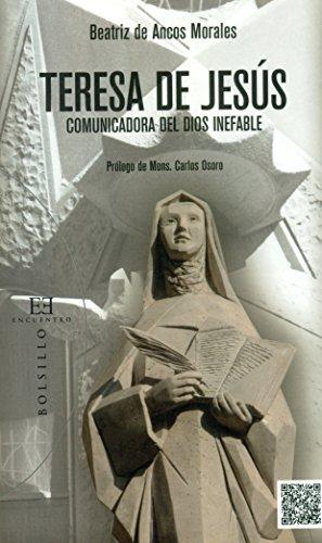 Teresa de Jesús, comunicadora del Dios inefable: Tres claves de lectura de su obra literaria