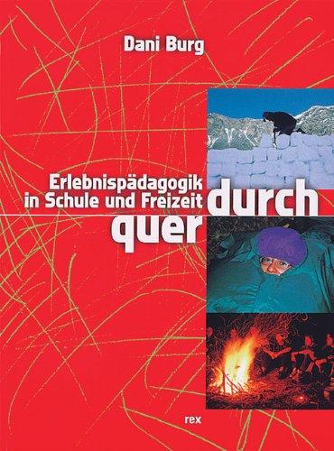 querdurch: Erlebnispädagogik in Schule und Freizeit