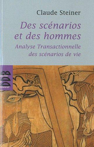 Des scénarios et des hommes : analyse transactionnelle des scénarios de vie