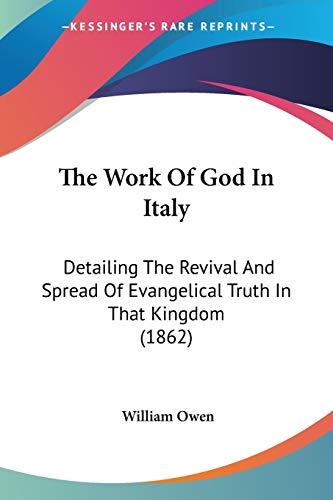 The Work Of God In Italy: Detailing The Revival And Spread Of Evangelical Truth In That Kingdom (1862)