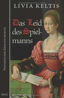 Das Leid des Spielmanns: Historischer Kriminalroman (Ilse Kramer)