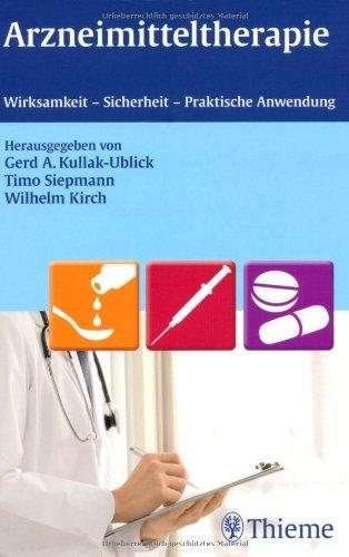 Arzneimitteltherapie: Wirksamkeit - Sicherheit - Praktische Anwendung