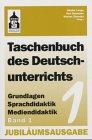 Taschenbuch des Deutschunterrichts: Grundfragen und Praxis der Sprach- und Literaturdidaktik