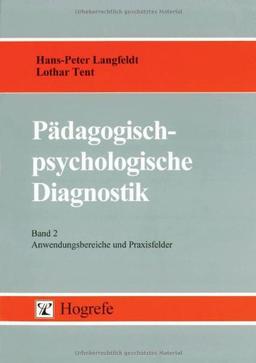 Pädagogisch-psychologische Diagnostik, in 2 Bdn., Bd.2, Anwendungsbereiche und Praxisfelder