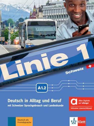 Linie 1 Schweiz A1.2 - Hybride Ausgabe allango: Deutsch in Alltag und Beruf mit Schweizer Sprachgebrauch und Landeskunde. Kurs- und Übungsbuch mit ... mit Schweizer Sprachgebrauch und Landeskunde)