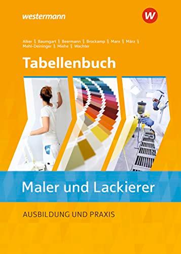 Tabellenbuch Maler/ -in und Lackierer/ -in: Ausbildung und Praxis (Tabellenbuch Maler/-innen und Lackierer/-innen)