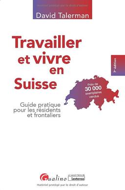 Travailler et vivre en Suisse : guide pratique pour les résidents et frontaliers