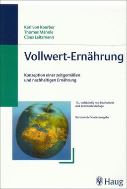 Vollwert-Ernährung (kart. Sonderausgabe): Konzeption einer zeitgemäßen und nachhaltigen Ernährung