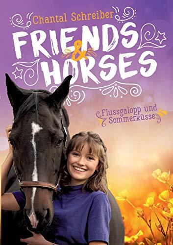 Friends & Horses: Band 4 - Flussgalopp und Sommerküsse