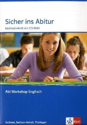 Abi Workshop Englisch: Sicher ins Abitur Sachsen, Sachsen-Anhalt und Thüringen: Methodenheft mit CD-ROM - Klasse 11/12 (G8); Klasse 12/13 (G9)